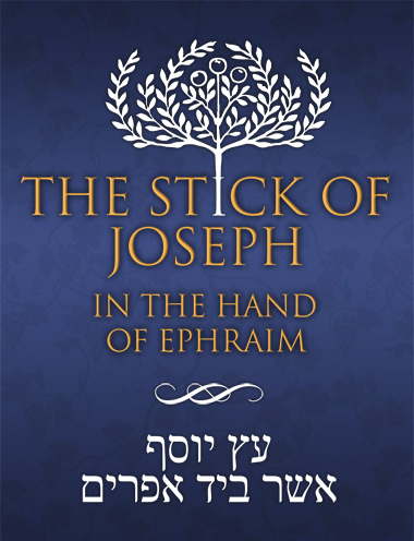 The Stick of Joseph in the Hand of Ephriam